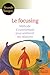 Le focusing - méthode d'autothérapie pour améliorer ses relations