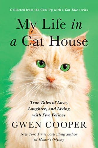 My Life in the Cat House: True Tales of Love, Laughter, and Living with Five Felines