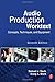 Audio Production Worktext: Concepts, Techniques, and Equipment