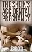 The Sheik's Accidental Pregnancy (Botros Brothers Series Book 1)