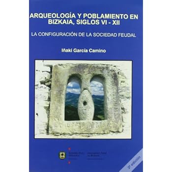 Arqueologia y poblamiento en bizkaia, siglos VI-XII (Kultura / Cultura) Arqueologia y poblamiento en bizkaia, siglos VI-XII (Kultura / Cultura)