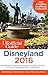 The Unofficial Guide to Disneyland 2016