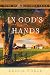 In God’s Hands (Home to heather creek)