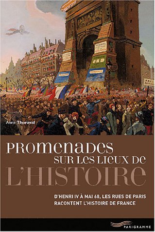 Promenades sur les lieux de l'histoire