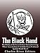 The Black Hand: The History of the Secret Serbian Nationalist Group Whose Assassination of Archduke by Charles River Editors