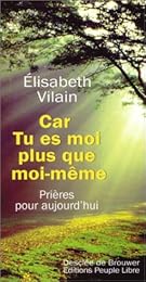Car Tu es moi plus que moi-même