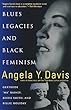 Blues Legacies and Black Feminism: Gertrude "Ma" Rainey, Bessie Smith, and Billie Holiday