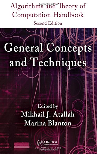 Algorithms and Theory of Computation Handbook, Volume 1: General Concepts and Techniques (Chapman & Hall/CRC Applied Algorithms and Data Structures series)