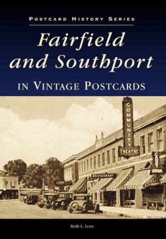 Fairfield and Southport (CT) (Postcard History Series) by Beth L. Love