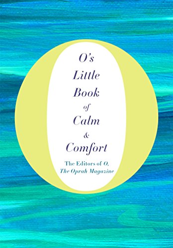 O's Little Book of Calm  &  Comfort (O's Little Books/Guides)