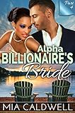Alpha Billionaire's Bride, Part Four (BWWM Romance Serial)