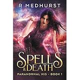 Spells &amp; Death (Paranormal MI5 Book 1)
