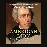 American Lion: Andrew Jackson in the White House by 