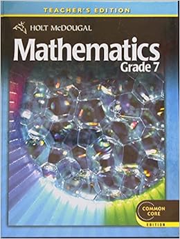 Holt McDougal: Mathematics, Grade 7. Teacher's Edition. Common Core
