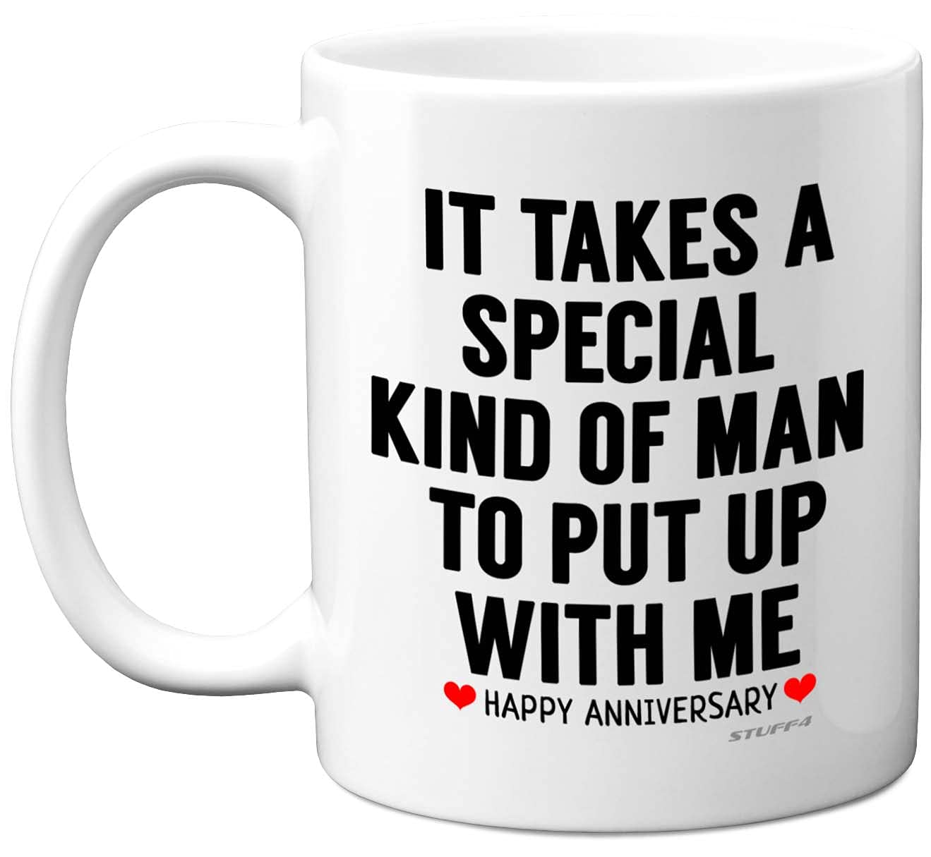 Stuff4 Anniversary Mug for Him, Funny Quote Coffee Mug for Men Gifts, 11oz Ceramic Dishwasher Safe, Presents Husband, Boyfriend, Fiancée, Also Perfect Christmas, Valentines or a Birthday