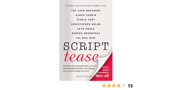 Amazon Com Script Tease Today S Hottest Screenwriters Bare All Ebook Callaghan Dylan Kindle Store