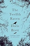 The Twelfth Raven: A Memoir of Stroke, Love and Recovery by 