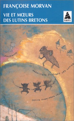 Vie et moeurs des lutins bretons