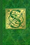 Celtic Letter S Vintage Irish Monogram Journal: Green Gold Celtic Knot Name Initial Diary Blank Line by 