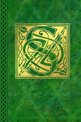 Celtic Letter S Vintage Irish Monogram Journal: Green Gold Celtic Knot Name Initial Diary Blank Line by Celtic Connections