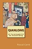 Qianlong et la prospérité du Grand Qing (French Edition) by 
