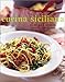 Cucina Siciliana: Authentic Recipes and Culinary Secrets from Sicily by 