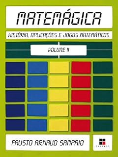 Livro Matemágica: História, aplicações e jogos matemáticos - Volume II (Série Atividades Livro 2)
