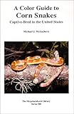 The Color Guide to Corn Snakes (General Care and Maintenance of Series) by