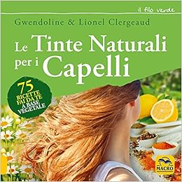Amazonit Le Tinte Naturali Per I Capelli 75 Ricette Fai