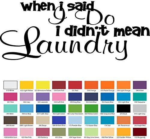 When I said I do I didn't mean Laundry Decorative Vinyl Wall Quote, Custom