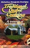 Traditional Quebec Cooking: A Treasure of Heirloom Recipes