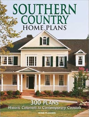 Download Southern Country Home Plans: 300 Plans Historic Colonials to Contemporary Coastals PDF