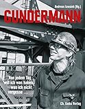 Gundermann: Von jedem Tag will ich was haben, was ich nicht vergesse ... Briefe, Dokumente, Intervie by Andreas Leusink (Hg.), Andreas Leusink