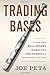 Trading Bases: A Story About Wall Street, Gambling, and Baseball (Not Necessarily in That Order )