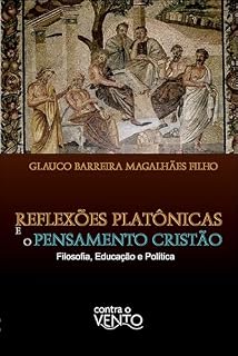 Livro Reflexões platônicas e o pensamento cristão: filosofia, educação e política
