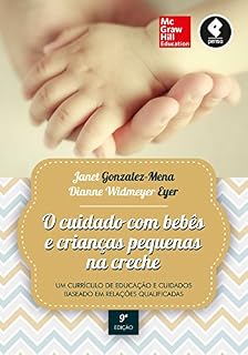 Livro O Cuidado com Bebês e Crianças Pequenas na Creche: Um Currículo de Educação e Cuidados Baseado em Relações Qualificadas
