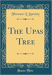 The Upas Tree (Classic Reprint): Barclay, Florence L.: 9780484655088 ...