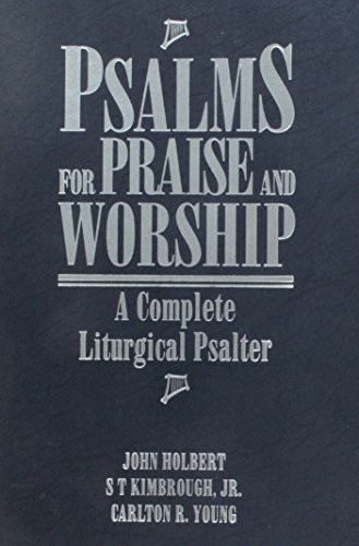 Psalms for Praise and Worship: A Complete Liturgical Psalter
