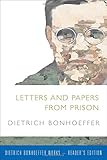Letters and Papers from Prison (Dietrich Bonhoeffer-Reader's Edition)