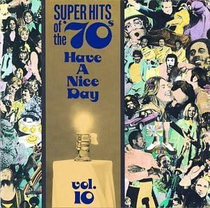 Super Hits Of The '70s: Have a Nice Day, Vol. 16: Various Artists