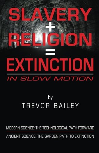 Slavery+Religion=Extinction in Slow Motion