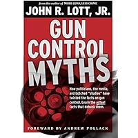 Gun Control Myths: How politicians, the media, and botched "studies" have twisted the facts on gun control