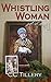 Whistling Woman (Appalachian Journey Book 1) by CC Tillery, Christy Tillery French