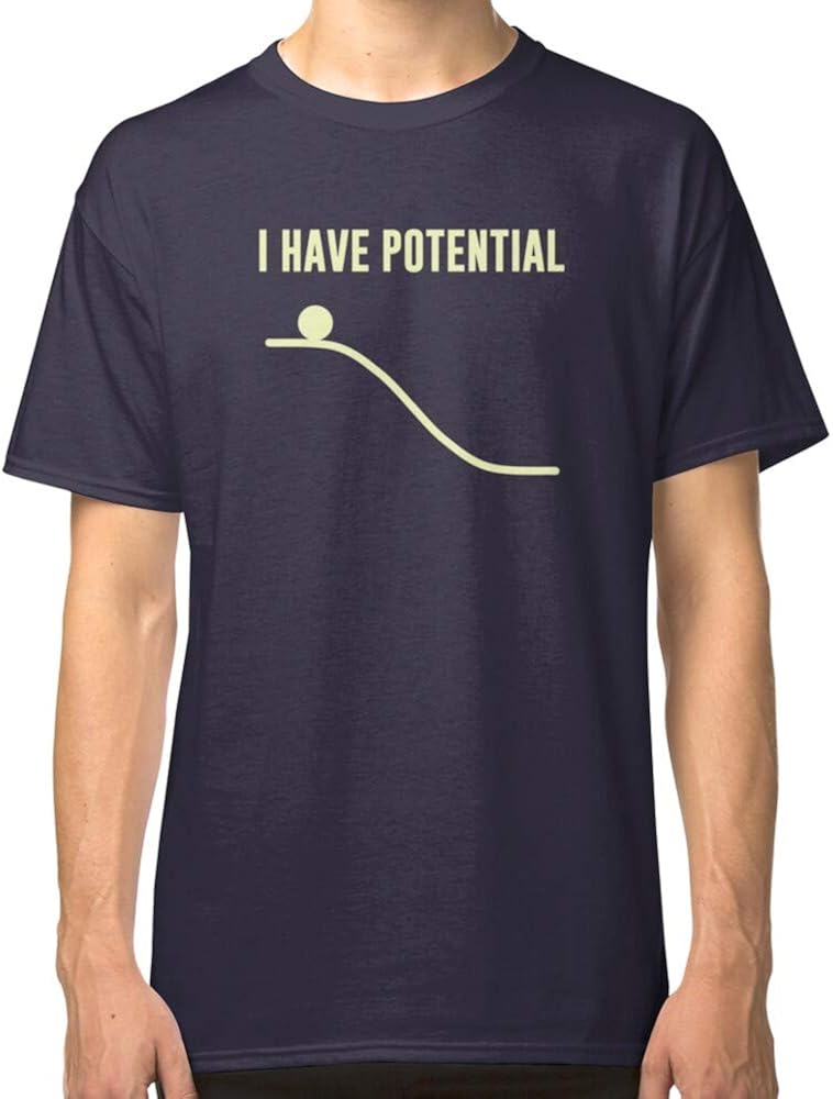 Amazon.com: I Have Potential Energy Classic T-Shirt T Shirt for Parent Father Mother Men Woman 