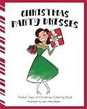 Christmas Party Dresses: Twelve Days of Christmas Coloring Book by 