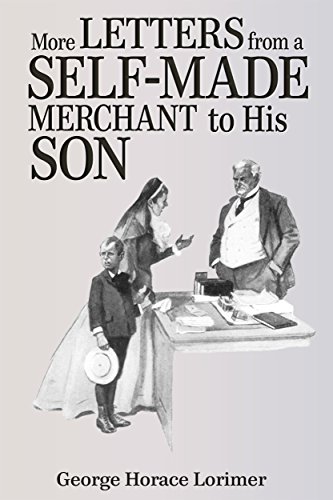 More Letters from a Self-Made Merchant to His Son by George Horace Lorimer