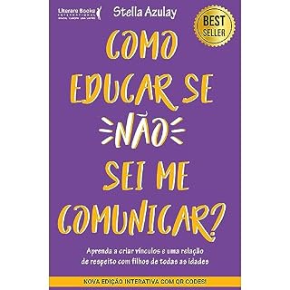 Livro Como educar se não sei me comunicar: aprenda a criar vínculos e uma relação de respeito com filhos de todas as idades