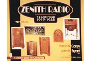 Zenith® Radio: The Early Years 1919-1935 (A Schiffer Book for Collectors)