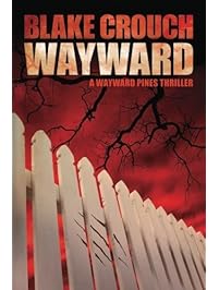 Wayward (The Wayward Pines Trilogy, Book 2)
