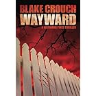 Wayward (The Wayward Pines Trilogy, Book 2)